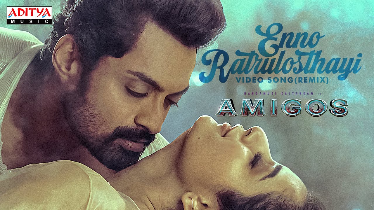 Kalyan Ram’s romantic remix ‘Enno Ratrulosthayi’ from Amigos