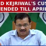 Delhi Court Extends CM Arvind Kejriwal’s Judicial Custody in Delhi Liquor Scam case