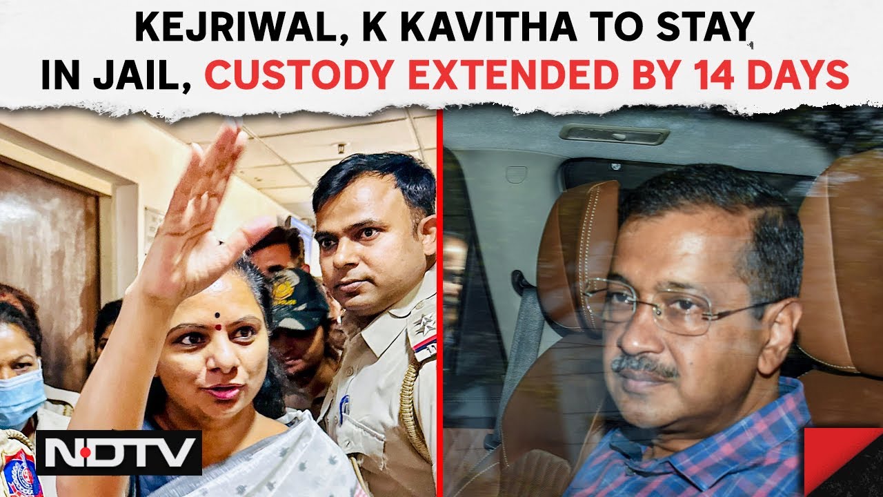 Kejriwal, K Kavitha To Stay In Jail, Custody Extended By 14 Days