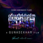 Gunasekhar’s Next Venture ‘Euphoria’