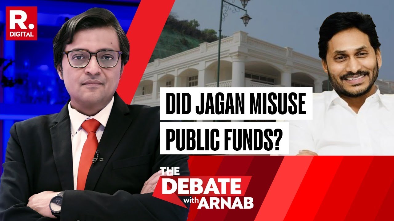 Jagan Reddy Builds ‘A Palace On Hills’: Public Money Misused On Opulence? : Debate With Arnab