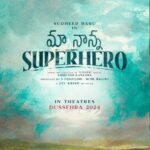 Sudheer Babu’s Next ‘Ma Nanna Superhero’ Targets Dussehra Release