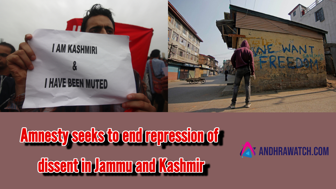 Amnesty seeks to end repression of dissent in Jammu and Kashmir