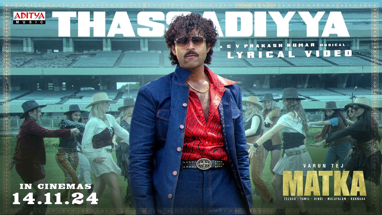 Matka’s Thassadiyya Song is Out Now