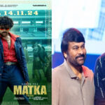 ‘మట్కా’ ట్రైలర్ కోసం వస్తున్న మెగాస్టార్