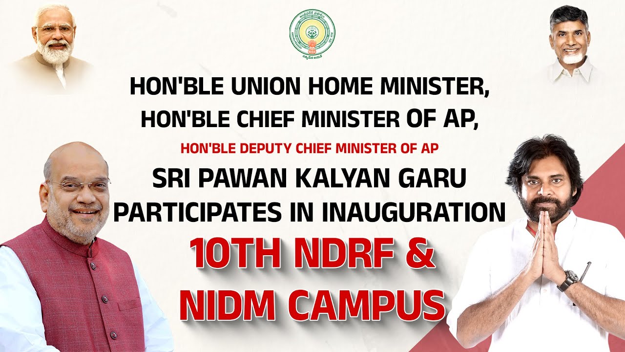 Hon’ble Union HomeMinister, Hon’ble Dy CM of AP participates in Inauguration 10th NDRF & NIDM Campus
