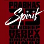 Prabhas and Sandeep Reddy Vanga’s Spirit Set for a Grand Launch