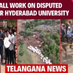 High Court Halts All Work On Disputed Land Near Hyderabad University
